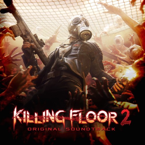 Killing Floor 2 - Original Soundtrack