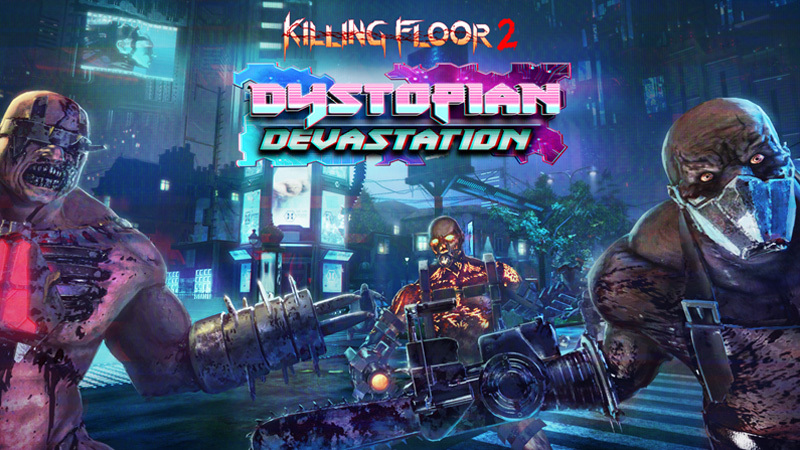Killing Floor 2: Вышло бесплатное обновление контента Dystopian Devastation